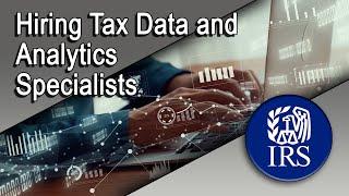 IRS is Hiring Tax Data and Analytics Specialists