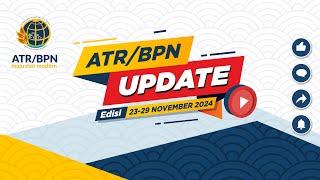 [ATR/BPN UPDATE] EDISI 23-29 NOVEMBER 2024