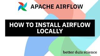 Apache Airflow for Data Science #1 - How to Install Airflow Locally in 10 Minutes