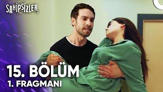 Sahipsizler 15. Bölüm 1. Fragmanı | ''Devran'ın Acı Kaybı!''