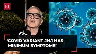 COVID variant JN.1 has minimum symptoms, only 0.5% will require assistance: Health Expert