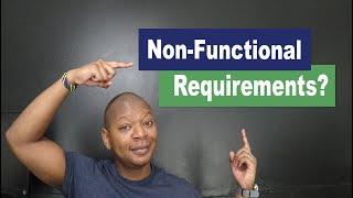 Quick & Simple Explanation of Non-Functional Requirements and Why They matter?