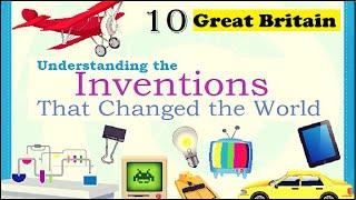 Top 10 British Inventions That Revolutionized Our World | These British Inventions Changed World |