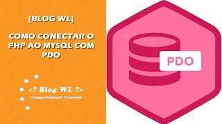 Como Conectar o PHP ao Mysql com PDO