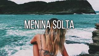 Giulia Be - Menina Solta (Letra)