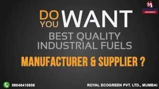 Industrial Fuels by Royal Ecogreen Pvt. Ltd., Mumbai