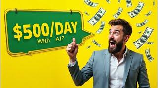  How to Make $500/Day with AI – No Experience Needed! (Fully Automated)