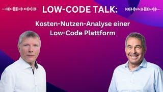 Kosten-Nutzen-Analyse einer Low-Code Plattform / Zahlt sich eine Low-Code Plattform wirklich aus?