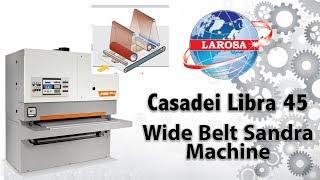 Wide Belt Sandra Machine - Casadei Libra 45