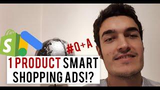 1 Product Smart Shopping Campaigns? Inconsistent Google Ads Results? Q+A