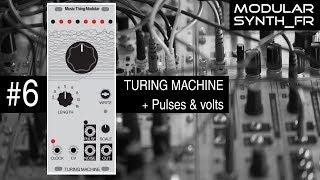 #6 Turing Machine + Volts & Pulses  (Review en français )