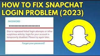 How to Fix Snapchat Login Error (Due to Repeated Failed Login Attempts Other Suspicious Activity)?
