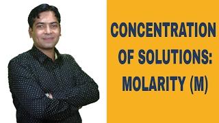 Concentration Of Solutions: Molarity (M)