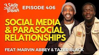 Socal Media & Parasocial Relationships Feat. Brent #3ShotsOfTequila Ep 406