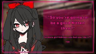 Yandere girl kidnaps you but you like it??? [f4a][f4m][f4f][yandere][praise]