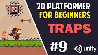 Unity 2D Platformer for Complete Beginners - #9 TRAPS