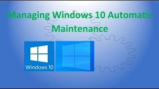 Managing Windows 10 Automatic Maintenance