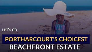 Journey From JDP Roundabout To Portharcourt's choicest beachfront estate