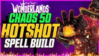 INSANE SPELL DAMAGE! Chaos 50 Made Easy (+Gamesave) // Tiny Tina's Wonderlands Hotshot Build
