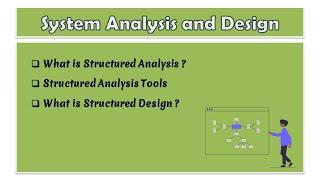 08 - System Analysis and Design | What is structured analysis | What is structured design