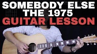 Somebody Else Guitar Tutorial - The 1975 Guitar Lesson |Tabs + Easy Chords + Guitar Cover|