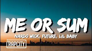 Nardo Wick - Me or Sum (Lyrics) ft. Future & Lil Baby