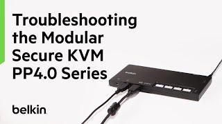 Troubleshooting the Modular Secure KVM PP4.0 Series