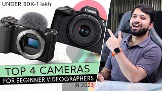 Top 4 Cameras for Beginner Videographers In 2023 | Under 50K - 1 lakh