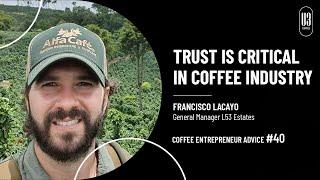 #40 Advice: Trust is Critical in the Coffee Industry