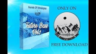 Free Future Bass Sample pack and Presets (Sounds of Himalayas- Future Bass Vol.1  [Free Download])