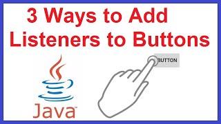 Java: 3 Ways to add Listeners to Buttons