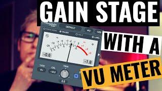 Gain Staging Made Easy Using a VU Meter
