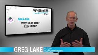 Why Shop Floor Execution? [SyteLine ERP Transformational Series with Shop-Trak]