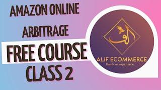 Amazon Online Arbitrage Free Course by Alif E-commerce Class 2 Batch 2