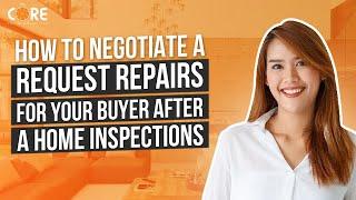 How To Negotiate a Request For Repairs For Your Buyer After a Home Inspection