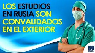 ¿LOS ESTUDIOS EN RUSIA SON CONVALIDADOS EN EL EXTERIOR?