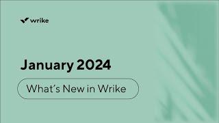 What's New in Wrike - January 2024