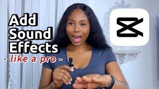 HOW TO ADD SOUND EFFECTS Like a pro (CapCut Tutorial)
