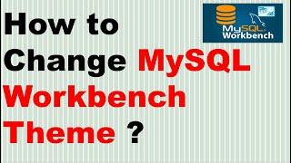 How to change MySQL Workbench Theme ? | MySQL Workbench Tutorial | KK JavaTutorial