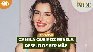 Camila Queiroz revela planos para ser mãe | Melhor da Tarde