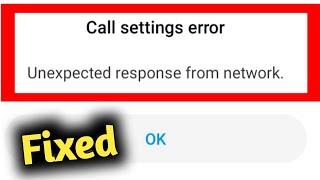 Fix Call Setting Error Unexpected Response From Network Problem Solved