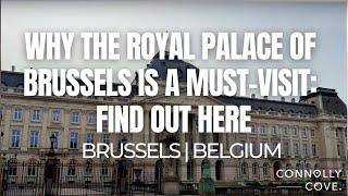 Why the Royal Palace of Brussels Is a Must-Visit: Find Out Here | Things To Do In Belgium