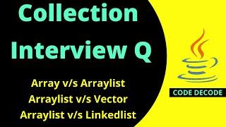 Differences between Arraylist vs Linkedlist Java Interview Questions | Vector vs Array | Code Decode