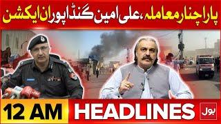 Parachinar Incident | Big Decision | BOL News Headlines At 12 AM | Ali Amin Gandapur Big Statement