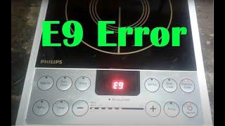 E9 Error in Induction cooktop | E9 Problem in Philips induction cooktop.