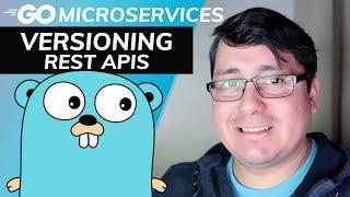 Golang Microservices: REST APIs - Versioning