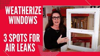 Weather Seal Windows  - 3 Spots to Seal and Save