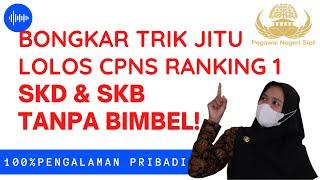 RAHASIA LOLOS CPNS RANKING 1 SKD & SKB! - 100% PENGALAMAN PRIBADI/TIPS LOLOS CASN TANPA BIMBEL