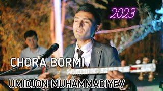 "OʻLMASLIKKA CHORA BORMU" UMIDJON MUHAMMADIYEV 2023-YIL "чора борму" УМИДЖОН МУХАММАДИЕВ 2023