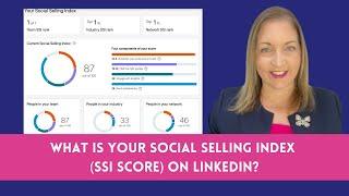 What is the LinkedIn Social Selling Index (SSI Score)?